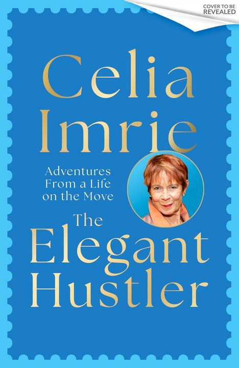 „Celia Imrie: Adventures From a Life on the Move. The Elegant Hustler“. Blau mit Foto einer älteren Frau.