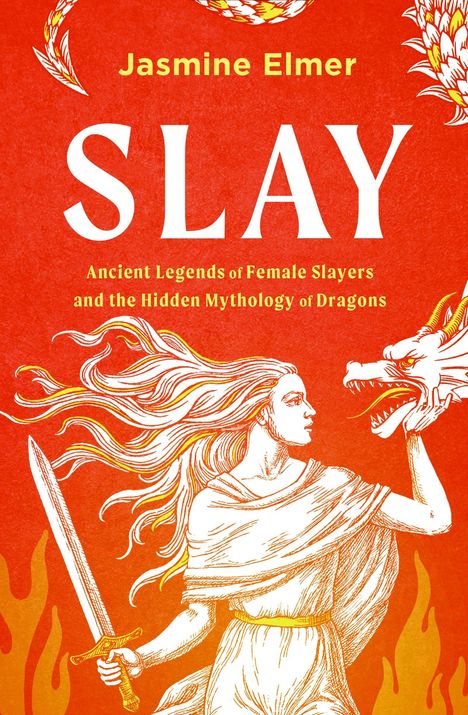 "SLAY" in großen weißen Buchstaben; Illustration einer Frau mit Schwert und Drachenkopf, Flammen im Hintergrund.