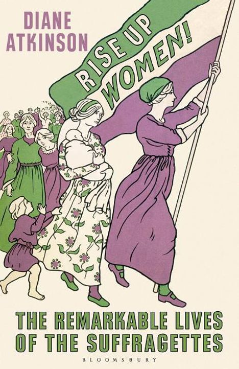 Diane Atkinson: Rise Up Women!, Buch