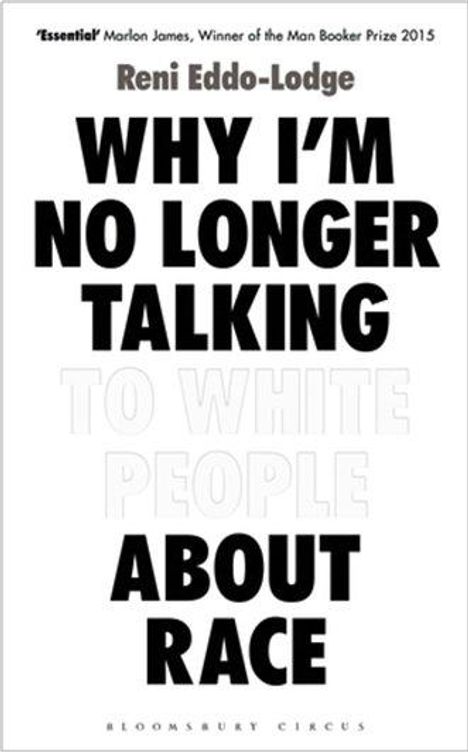 Reni Eddo-Lodge: Why I'm No Longer Talking to White People About Race, Buch