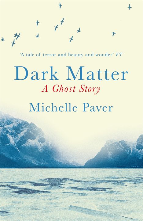Michelle Paver: Dark Matter, Buch