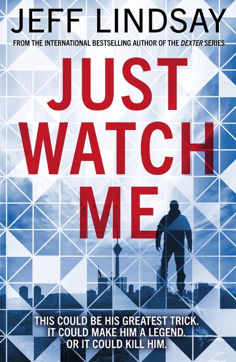 Jeff Lindsay: Just Watch Me, Buch