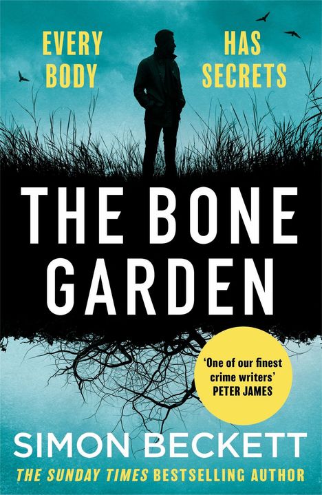Titel: "The Bone Garden". Text: "Every body has secrets". Autor: Simon Beckett. Silhouette eines Mannes in hohem Gras.