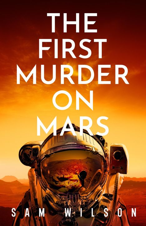 Sam Wilson: The First Murder On Mars, Buch