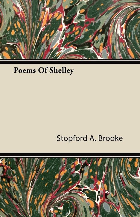 "Poems Of Shelley," "Stopford A. Brooke." Buchcover mit marmoriertem Muster in Grün, Rot und Orange.