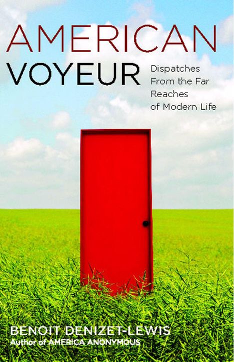 Benoit Denizet-Lewis: American Voyeur, Buch