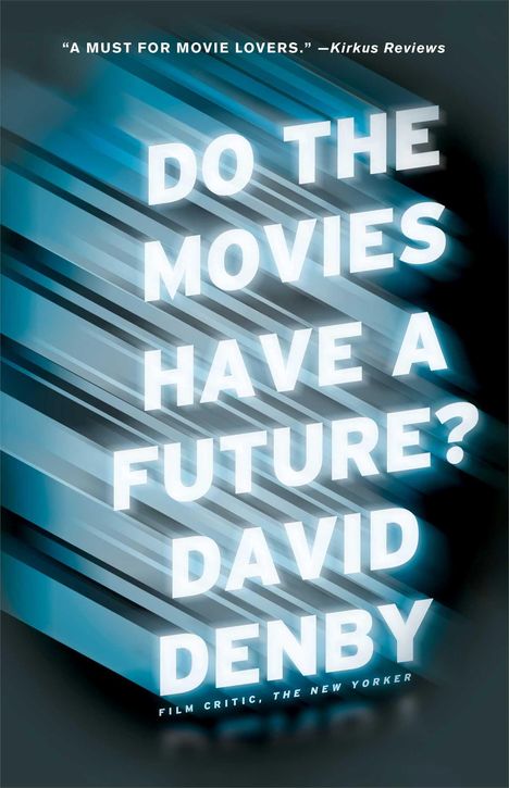David Denby: Do the Movies Have a Future?, Buch