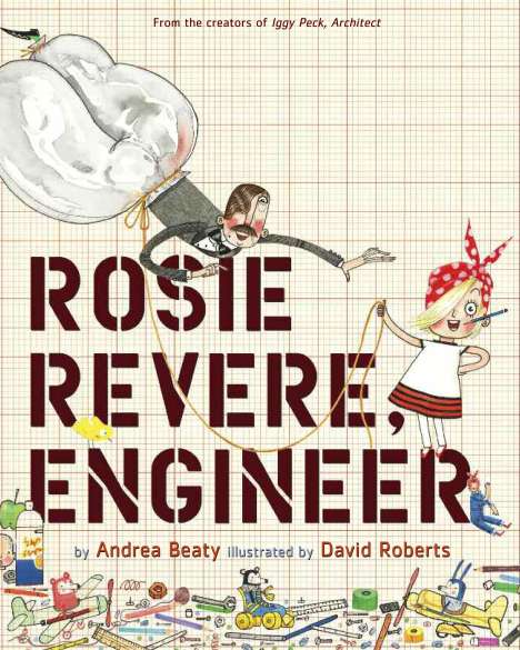 Andrea Beaty: Rosie Revere, Engineer, Buch