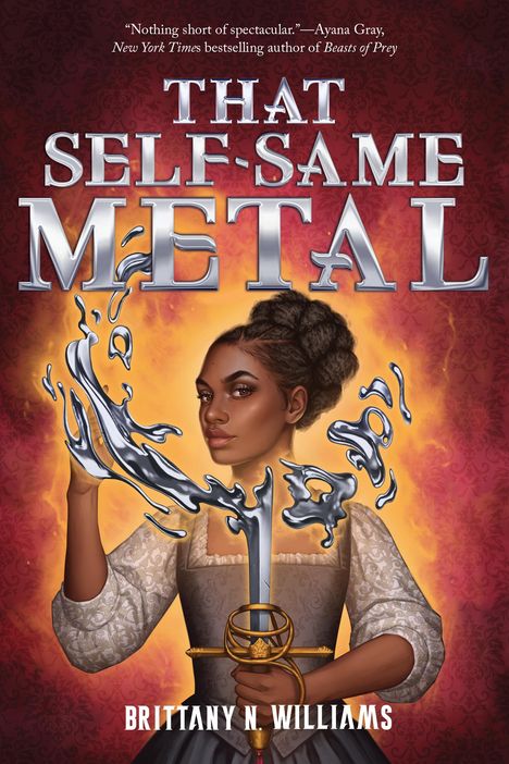 Brittany N Williams: That Self-Same Metal (the Forge &amp; Fracture Saga, Book 1), Buch