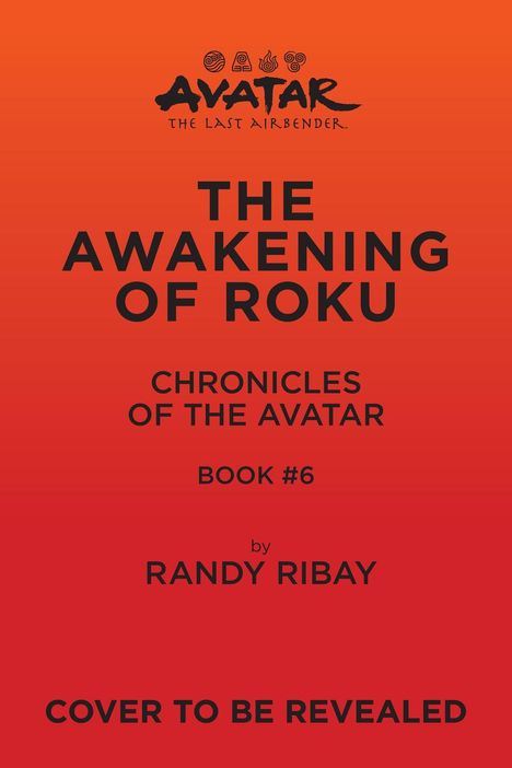 Randy Ribay: Avatar, the Last Airbender: The Awakening of Roku (Chronicles of the Avatar Book 6), Buch