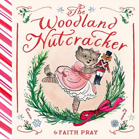„The Woodland Nutcracker“ von Faith Pray. Illustration: Ein tanzender Bär in rosa Kleid hält einen Nussknacker.