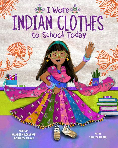 „I wore Indian clothes to school today“ steht oben. Ein fröhliches Mädchen tanzt in bunter indischer Kleidung.
