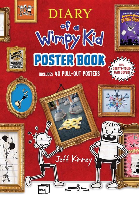 "Diary of a Wimpy Kid Poster Book, includes 40 pull-out posters, plus create-your-own cover! Jeff Kinney." Illustration von Figuren mit Bilderrahmen.

