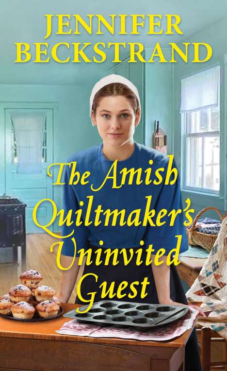 Jennifer Beckstrand: The Amish Quiltmaker's Uninvited Guest, Buch