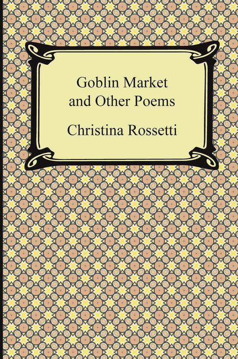 Christina Georgina Rossetti: Goblin Market and Other Poems, Buch