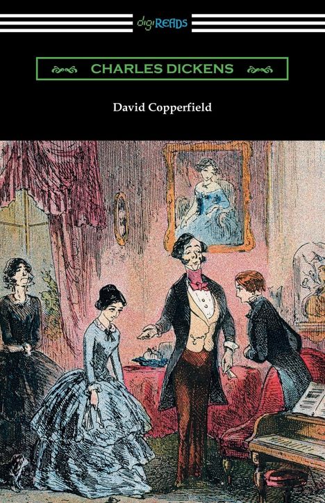Charles Dickens: David Copperfield (with an Introduction by Edwin Percy Whipple), Buch