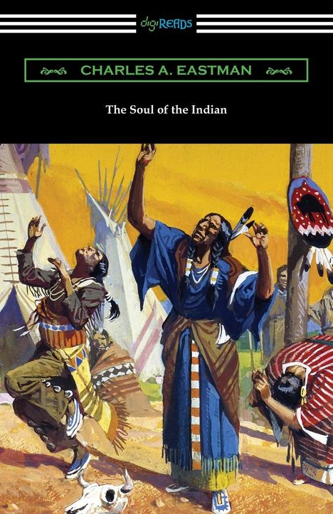 Charles A. Eastman: The Soul of the Indian, Buch