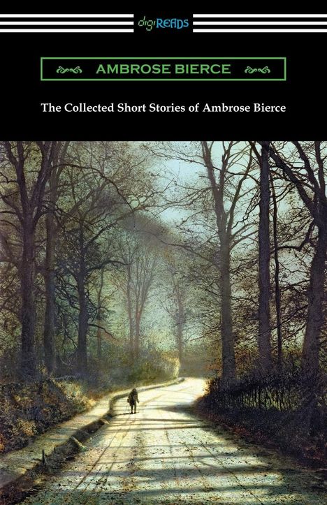 Ambrose Bierce: The Collected Short Stories of Ambrose Bierce, Buch
