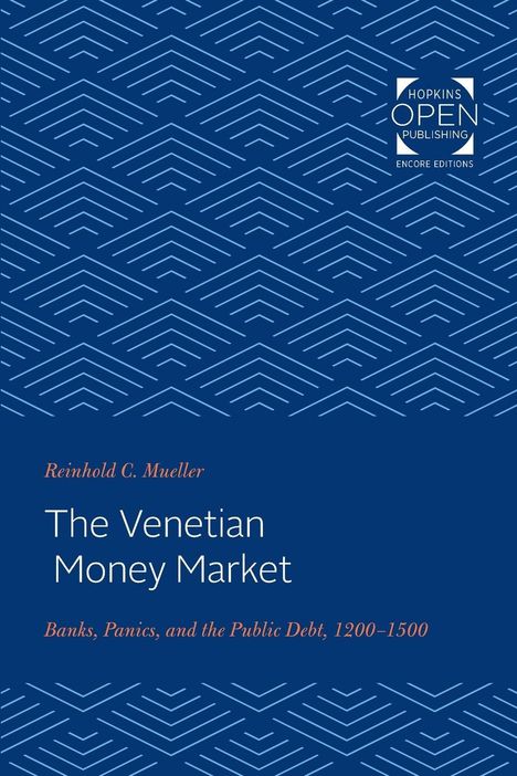 Reinhold C Mueller: The Venetian Money Market, Buch