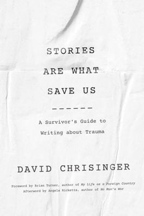 David Chrisinger: Stories Are What Save Us, Buch