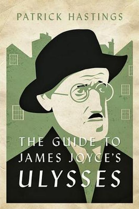 Patrick Hastings: The Guide to James Joyce's Ulysses, Buch