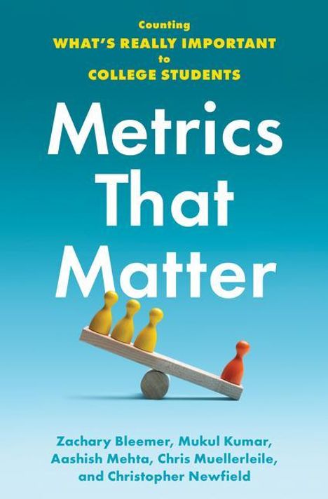 Zachary Bleemer (Research Associate at the Center for Studies in Higher Education and PhD Candidate in Economics, UC Berkeley): Metrics That Matter, Buch