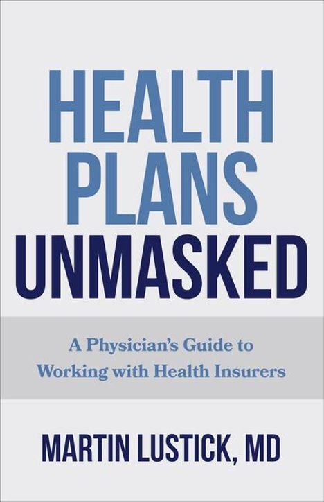 Martin Lustick: Health Plans Unmasked, Buch