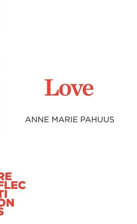 Anne Marie Pahuus: Love, Buch