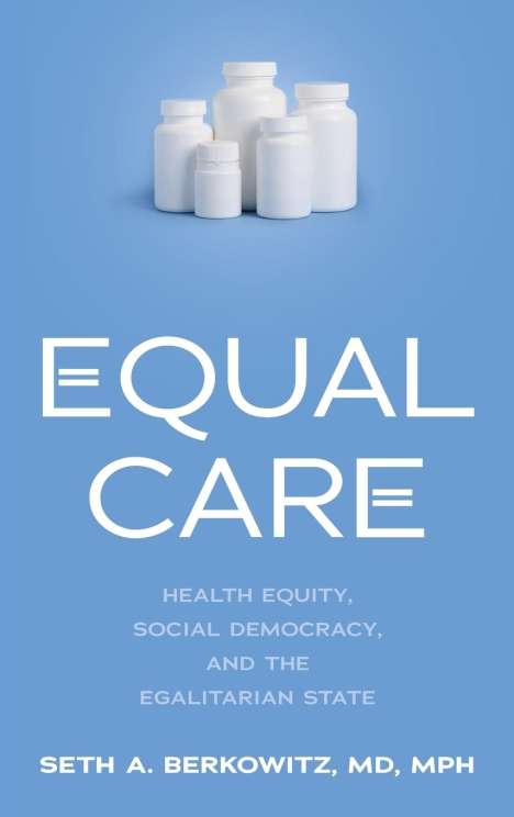 Seth A Berkowitz: Equal Care, Buch