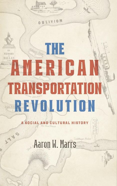 Aaron W Marrs: American Transportation Revolution, Buch
