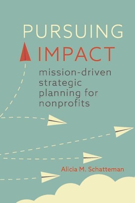 Alicia M. Schatteman: Pursuing Impact, Buch