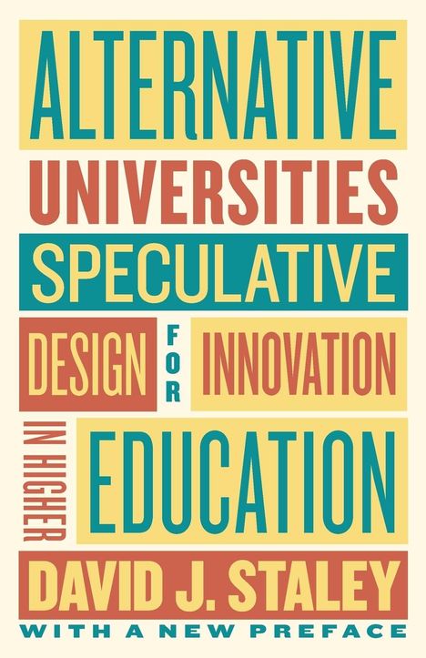 David J Staley: Alternative Universities, Buch