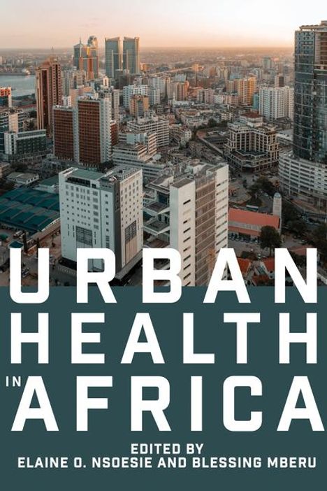 Blessing U. Mberu: Urban Health in Africa, Buch