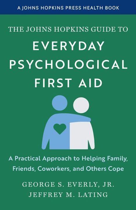 George S Everly: The Johns Hopkins Guide to Everyday Psychological First Aid, Buch