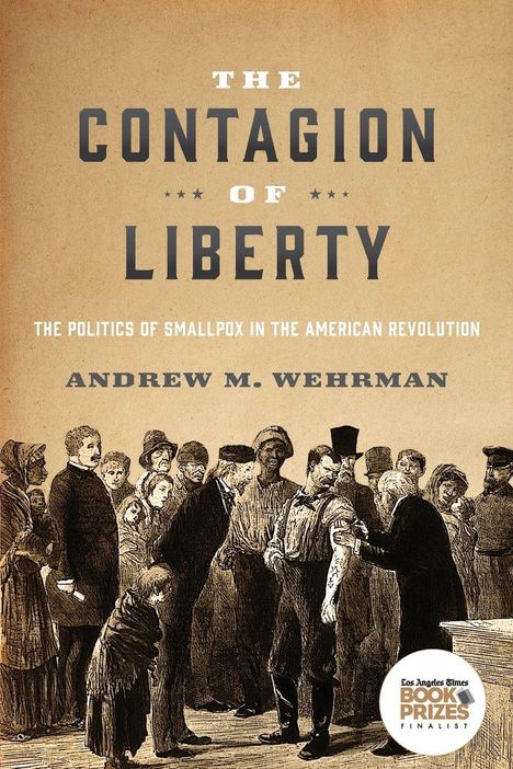 Andrew M Wehrman: Contagion of Liberty, Buch