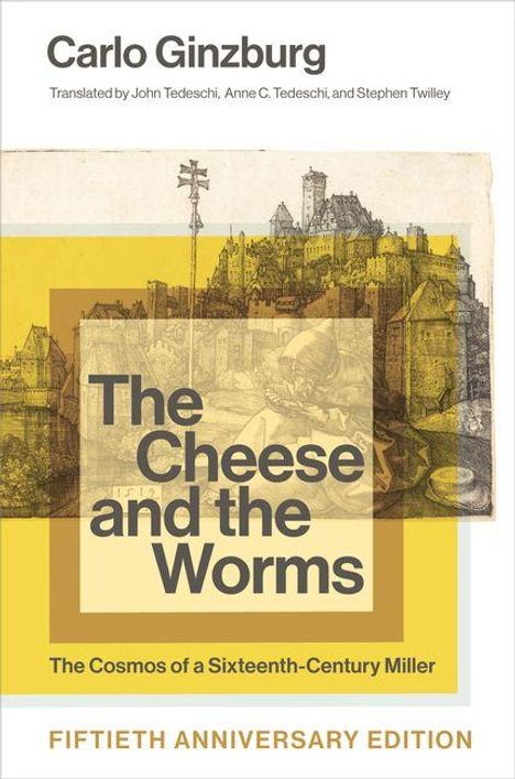 "The Cheese and the Worms" in großen Buchstaben, darunter "The Cosmos of a Sixteenth-Century Miller". Historische Illustration.