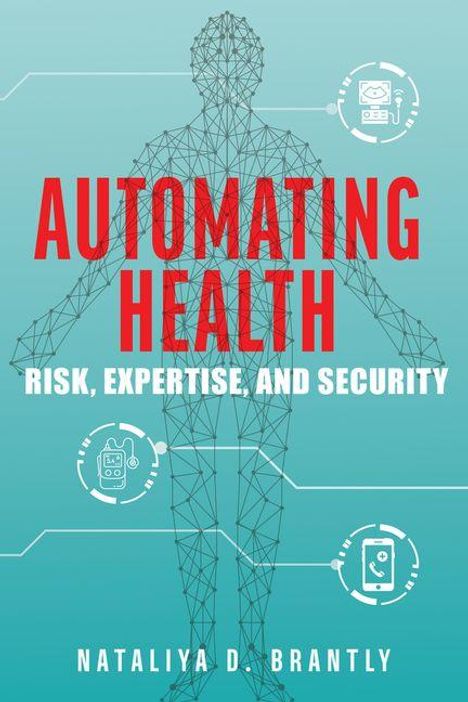 "Automating Health: Risk, Expertise, and Security" von Nataliya D. Brantly. Drahtgitterfigur mit Technik-Icons.