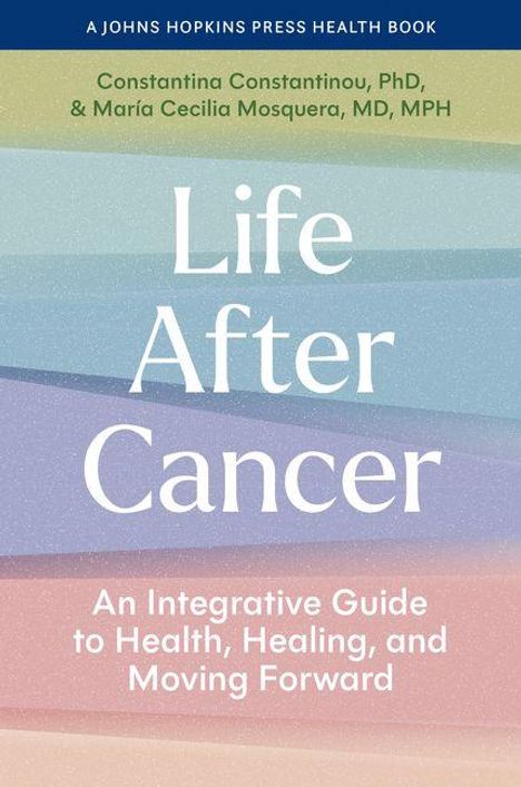 "Life After Cancer" steht in großer Schrift. Darunter steht: "An Integrative Guide to Health, Healing, and Moving Forward." Der Hintergrund zeigt bunte Streifen.