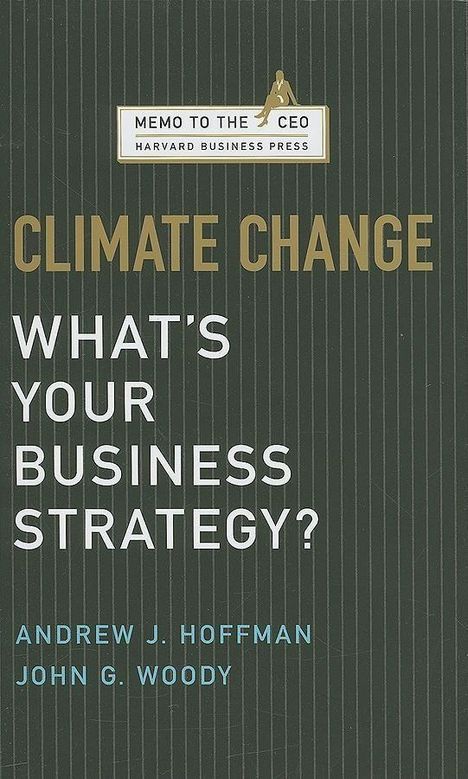 Andrew J. Hoffman: Climate Change: What's Your Business Strategy?, Buch