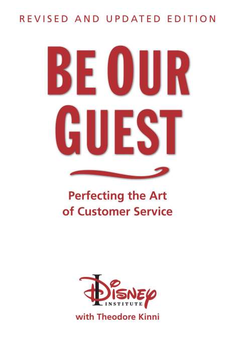 The Disney Institute: Be Our Guest (Revised and Updated Edition): Perfecting the Art of Customer Service, Buch