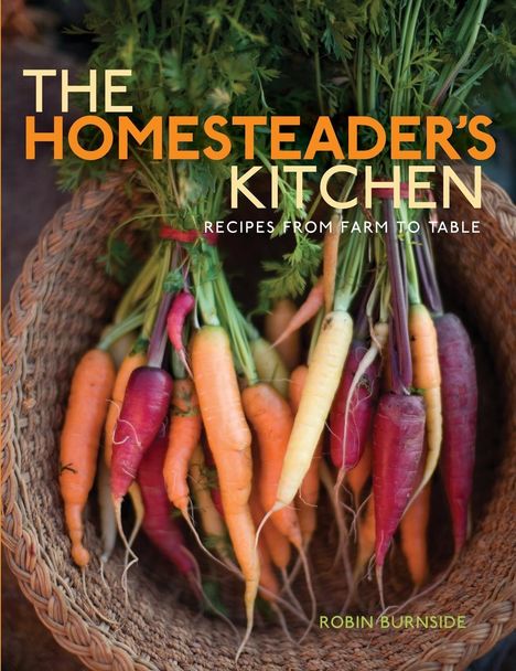 Robin Burnside: Homesteader's Kitchen, Buch