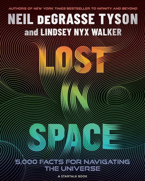 Text: "Neil deGrasse Tyson and Lindsey Nyx Walker, Lost in Space, 5,000 Facts for Navigating the Universe." Hintergrund: Linienmuster.