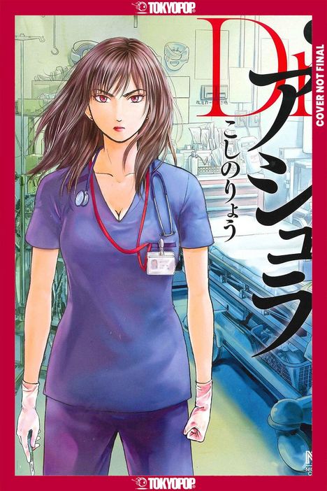 Cover mit Texten "COVER NOT FINAL" und "TOKYOPOP". Illustration einer entschlossenen Ärztin mit Stethoskop.