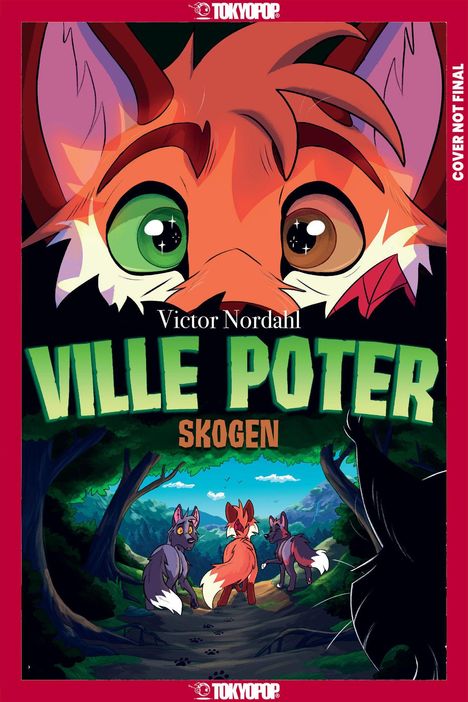 "Victor Nordahl. VILLE POTER. SKOGEN." Eine bunte Illustration von einem Fuchs und zwei Wölfen im Wald.