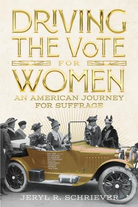 Jeryl R Schriever: Driving the Vote for Women, Buch