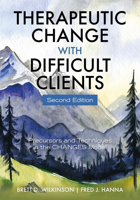 Brett D Wilkinson: Therapeutic Change with Difficult Clients, Buch