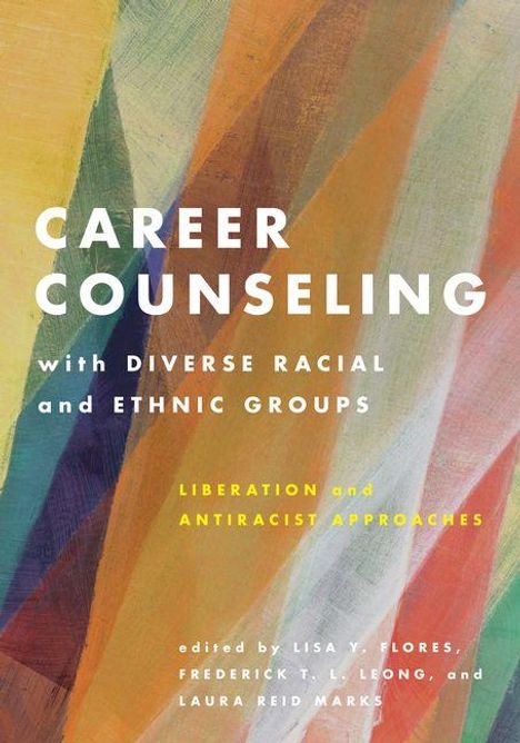 "CAREER COUNSELING with DIVERSE RACIAL and ETHNIC GROUPS. Bunte, abstrakte Hintergrundgestaltung in kräftigen Farben."