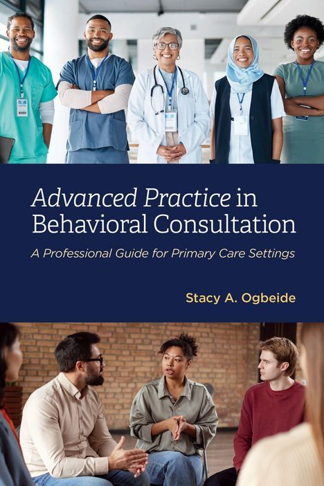 „Advanced Practice in Behavioral Consultation“ oben, „Stacy A. Ogbeide“ unten. Gruppen von Fachleuten und Diskussionsrunde.