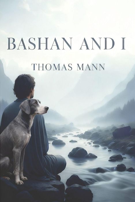 „BASHAN AND I“, „THOMAS MANN“. Illustration eines Mannes mit Hund am Fluss, umgeben von Bergen.