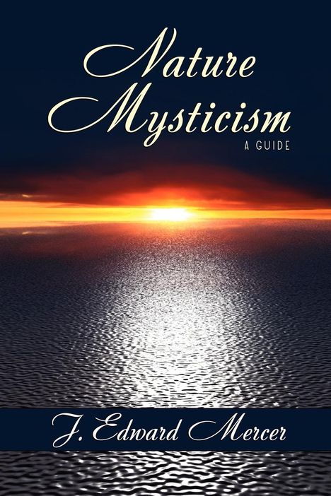 J. Edward Mercer: Nature Mysticism, Buch